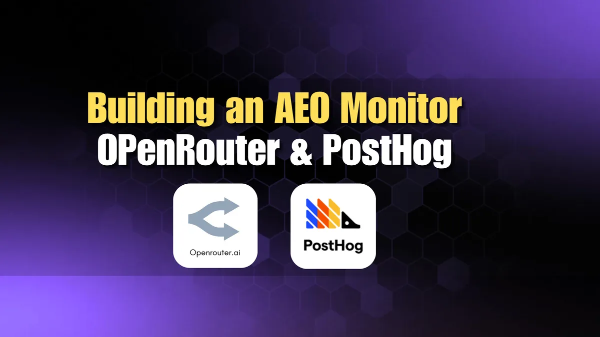 Building an AEO/GEO Monitoring Tool with OpenRouter & PostHog