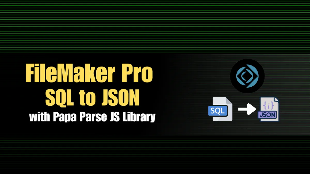 SQL to JSON in FileMaker using Papa Parse
