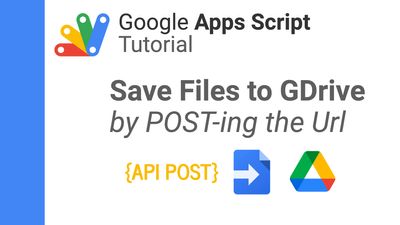 Saving Files to Google Drive by POST-ing the Url to a Web App