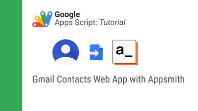 Adding Gmail Contacts to Appsmith using Apps Script